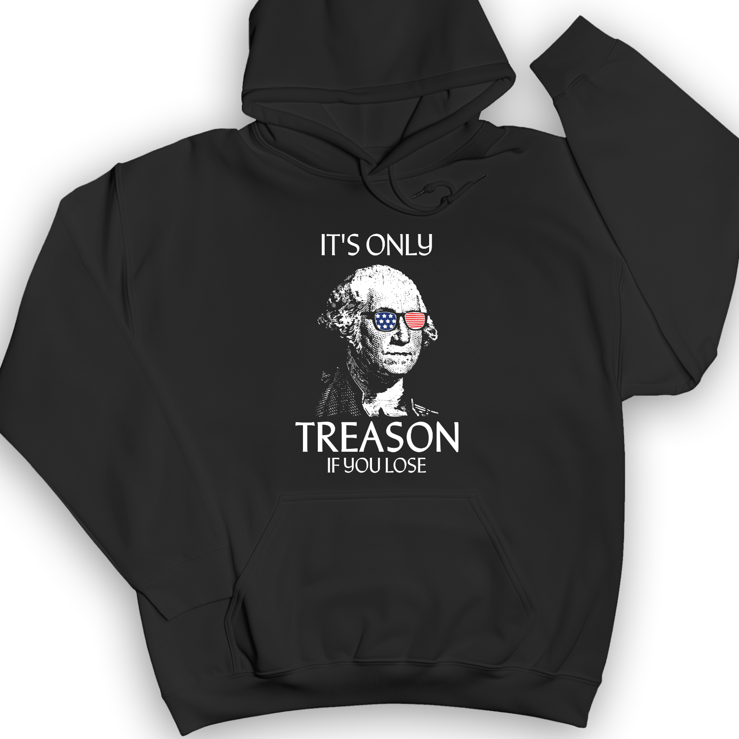 It's Only Treason If You Lose Hoodie