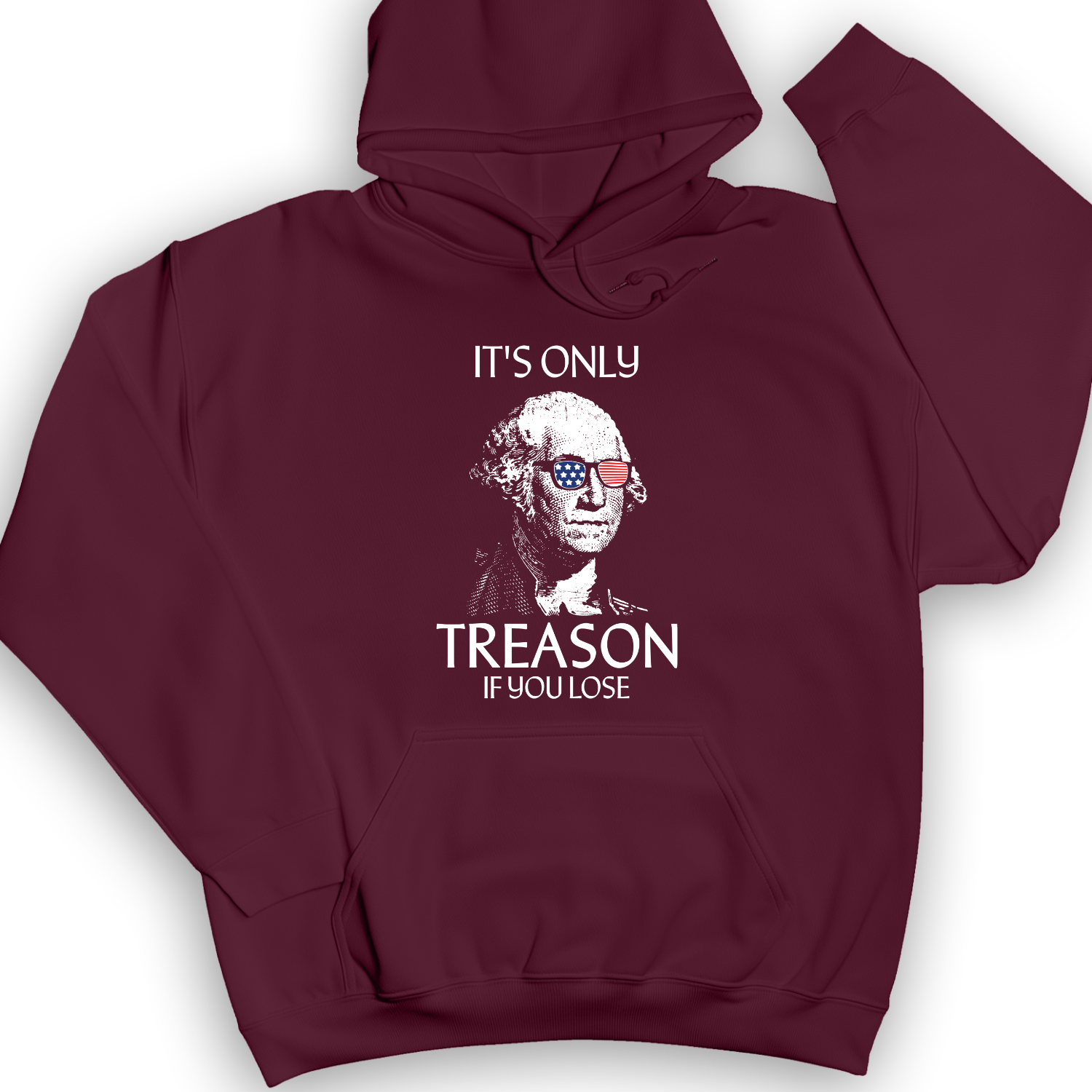 It's Only Treason If You Lose Hoodie