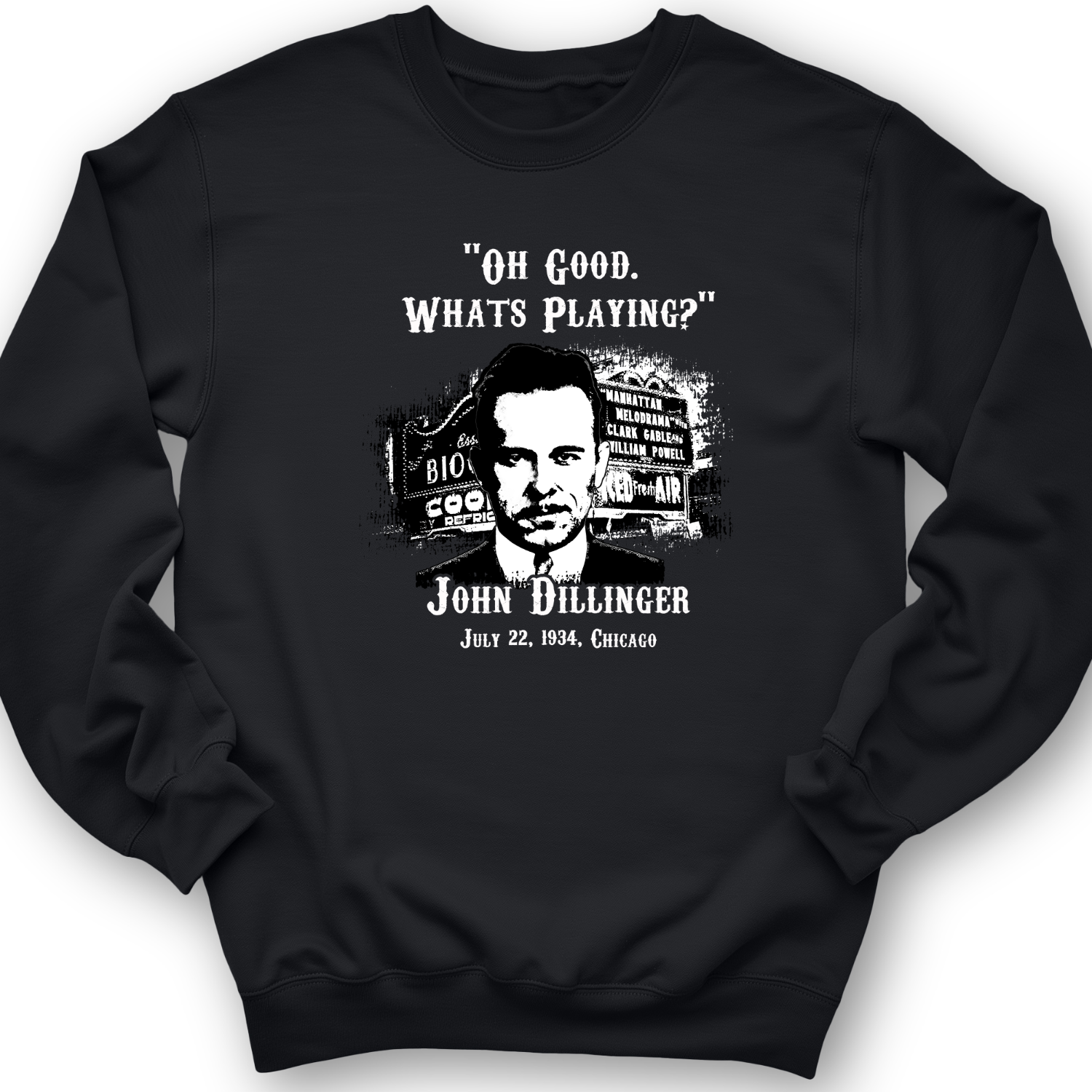 John Dillinger Let's Go To Movies Crewneck
