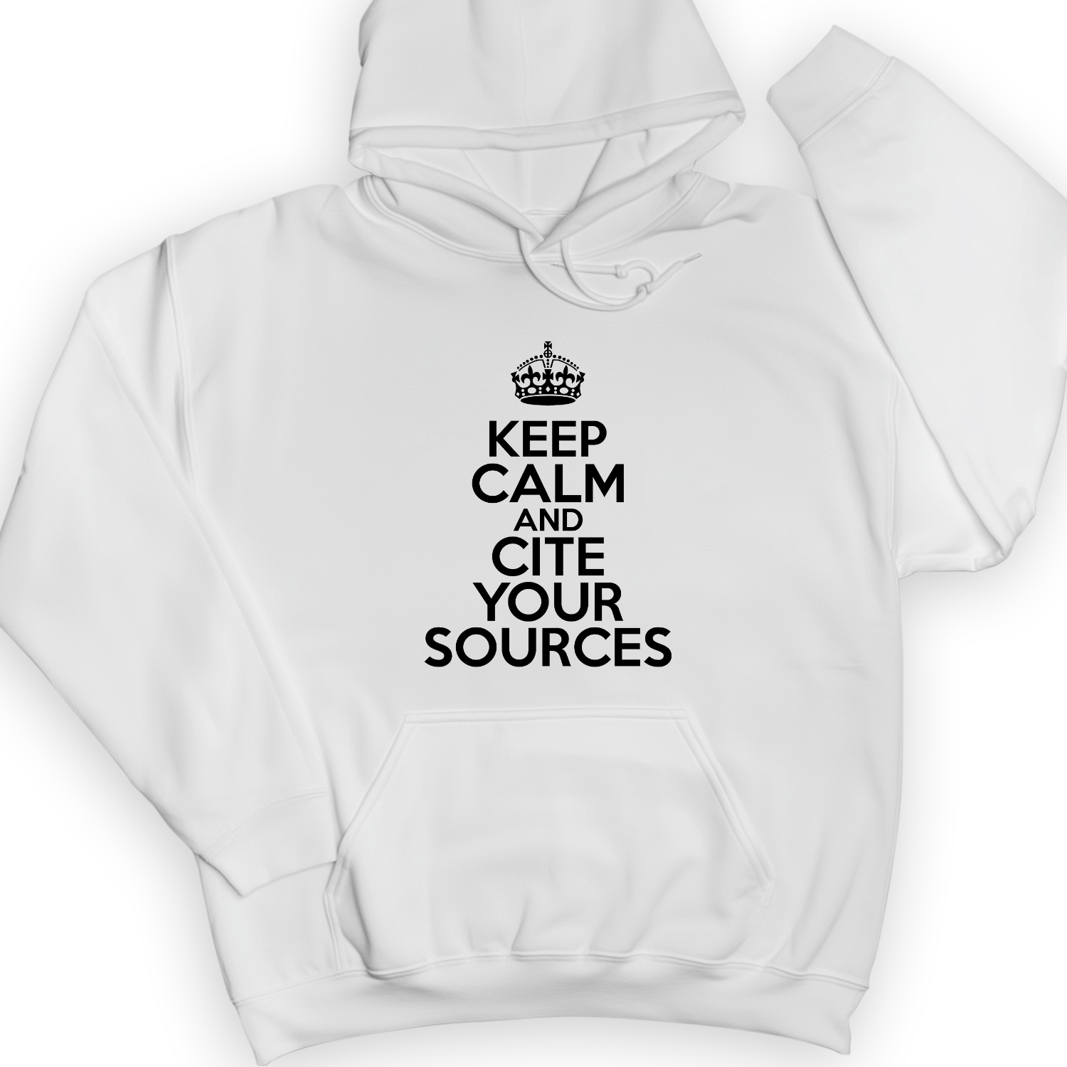 Keep Calm And Cite Your Sources Hoodie