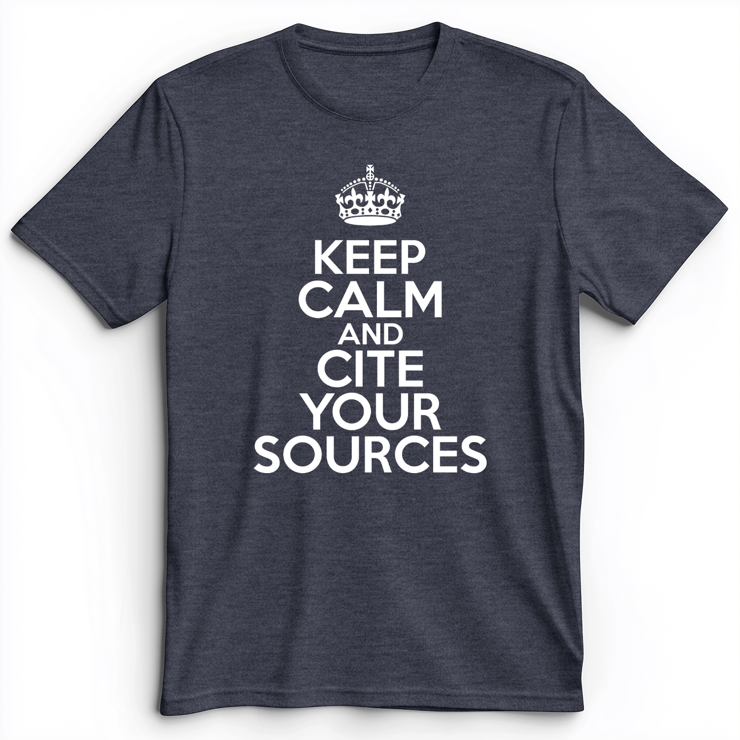 Keep Calm And Cite Your Sources Premium Tee