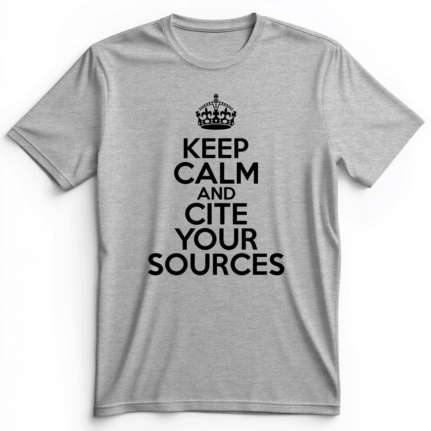 Keep Calm And Cite Your Sources Premium Tee