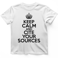 Keep Calm and Cite Your Sources T-Shirt