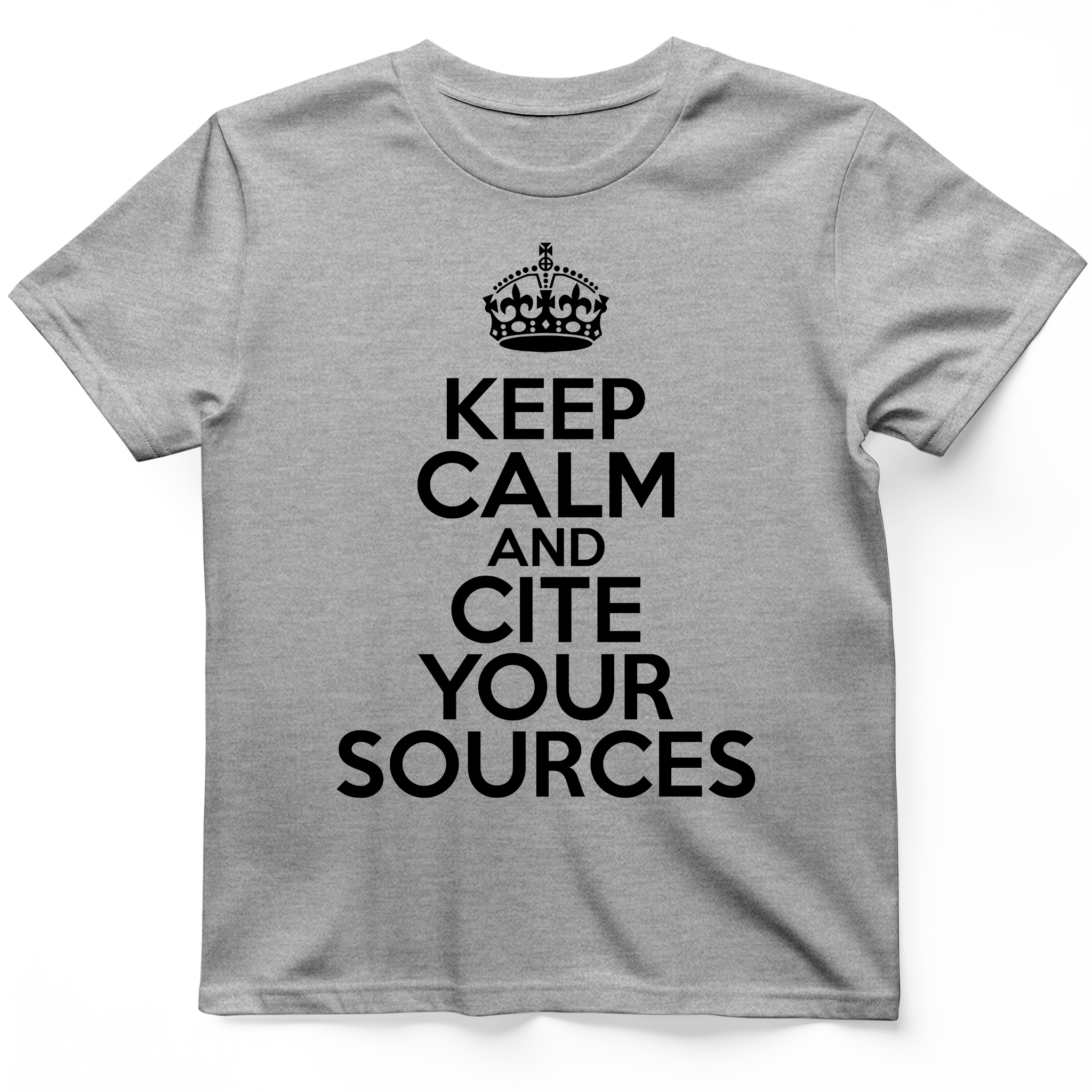 Keep Calm and Cite Your Sources T-Shirt