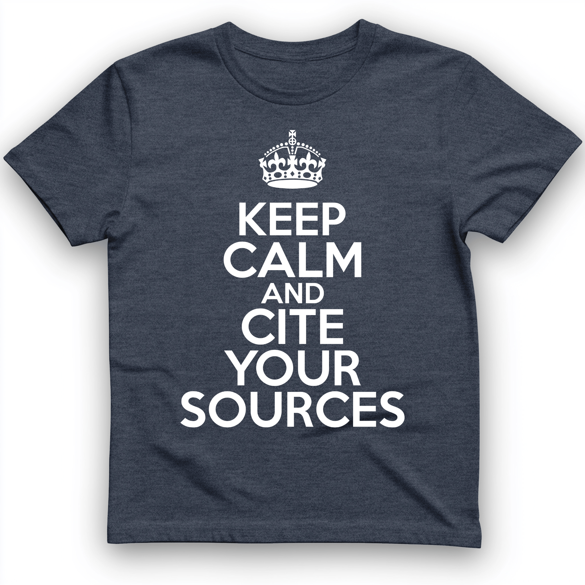 Keep Calm and Cite Your Sources T-Shirt