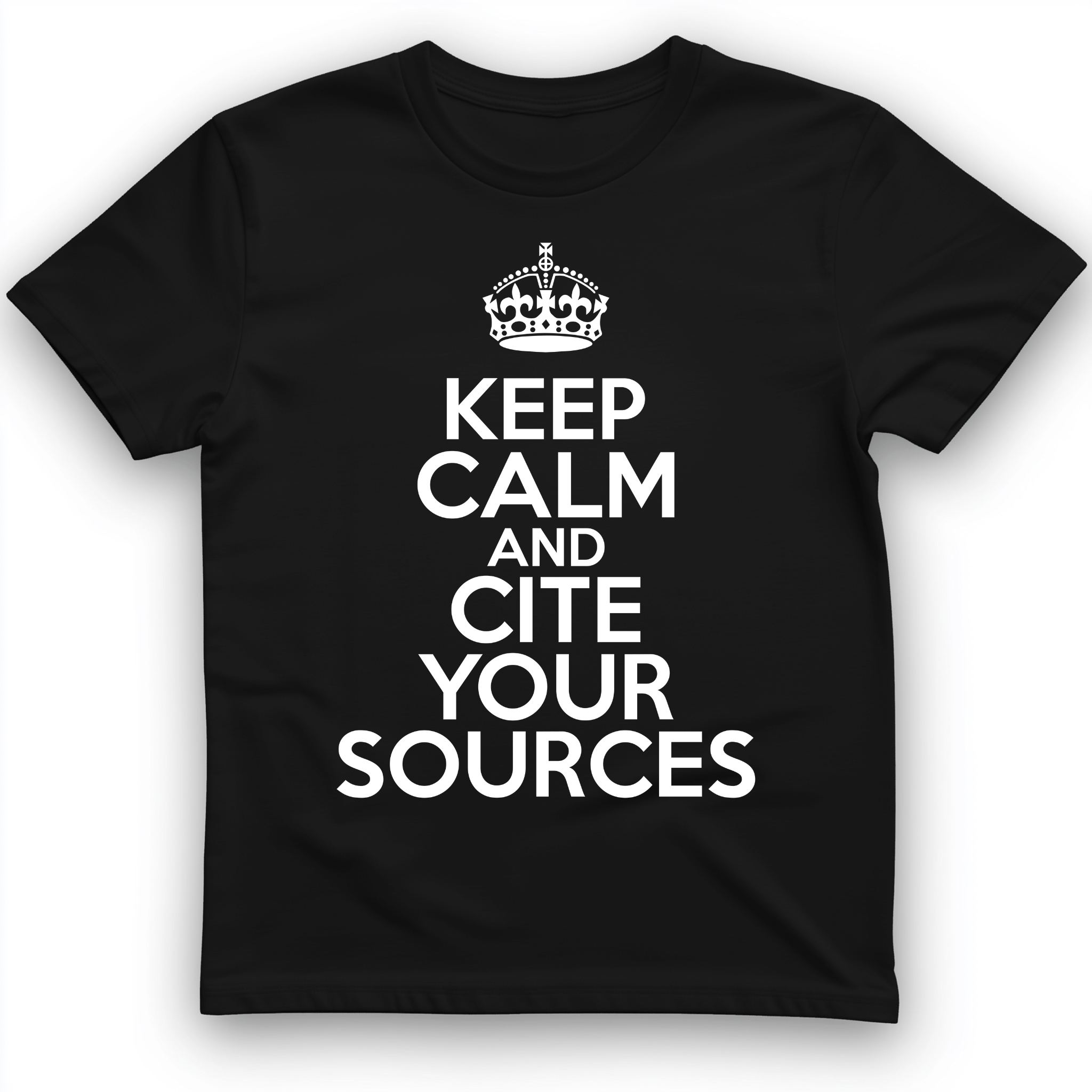 Keep Calm and Cite Your Sources T-Shirt