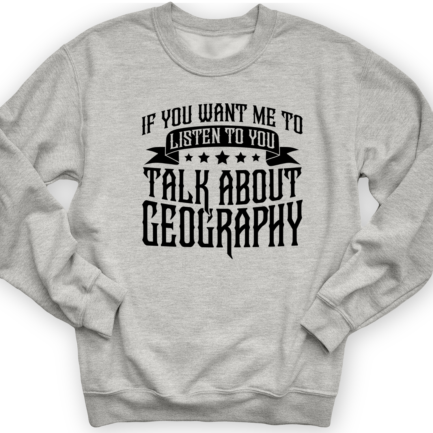 Let's Talk About Geography Crewneck