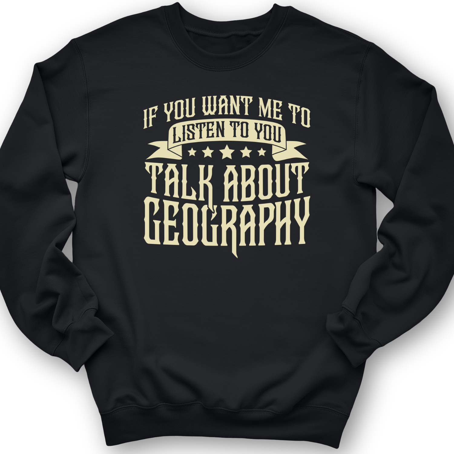 Let's Talk About Geography Crewneck