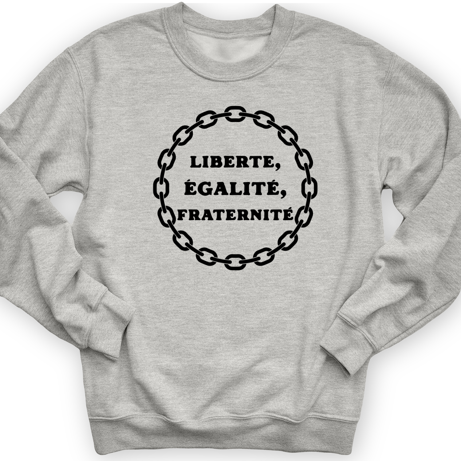Liberte Egalite Fraternite Crewneck