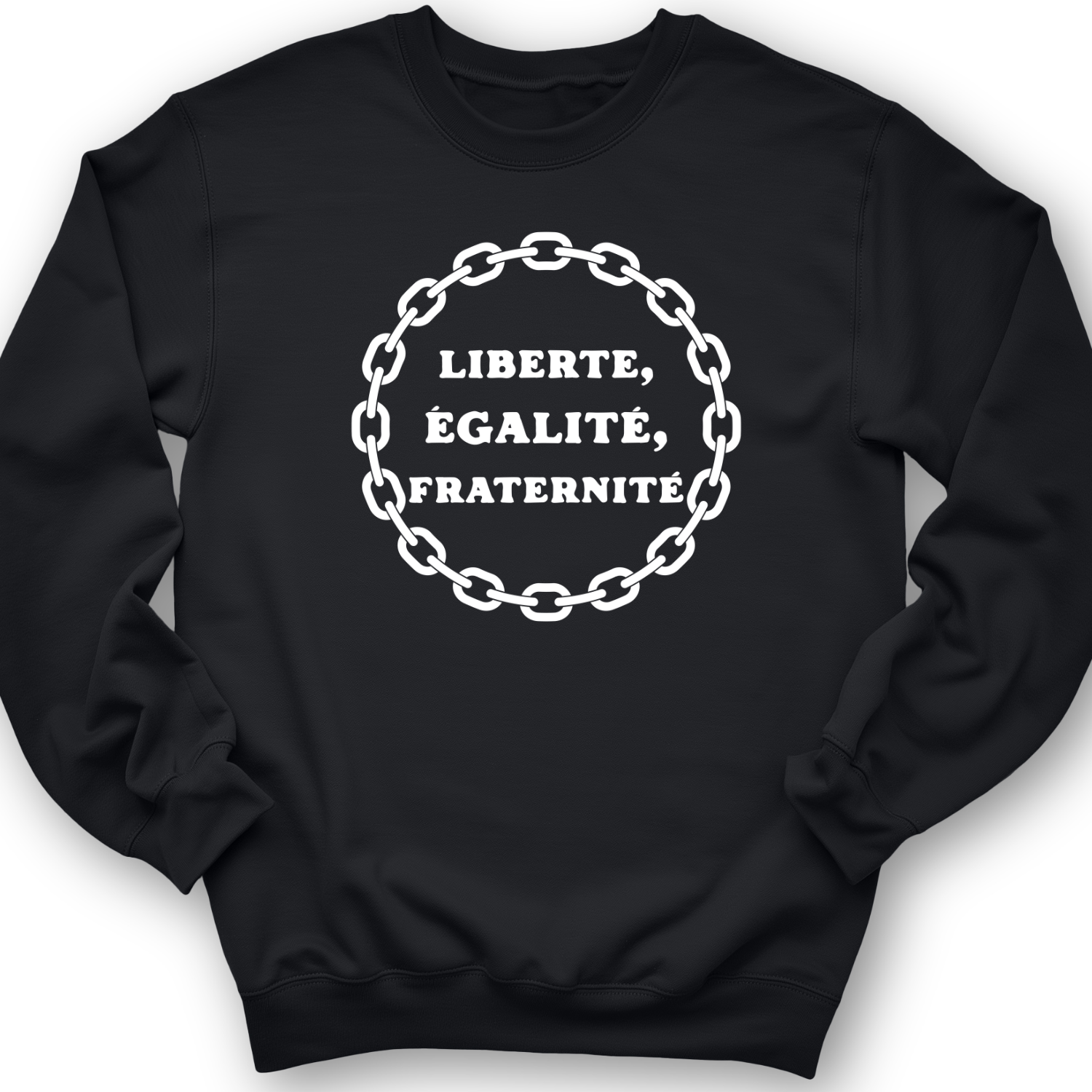 Liberte Egalite Fraternite Crewneck