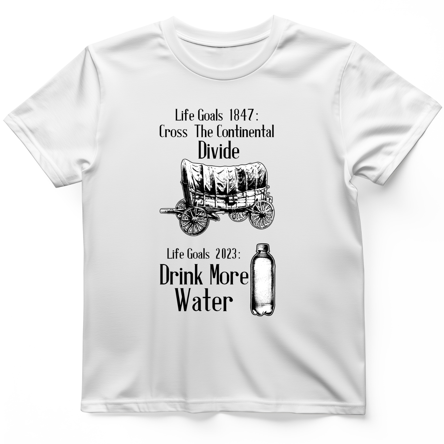 Life Goals T-Shirt