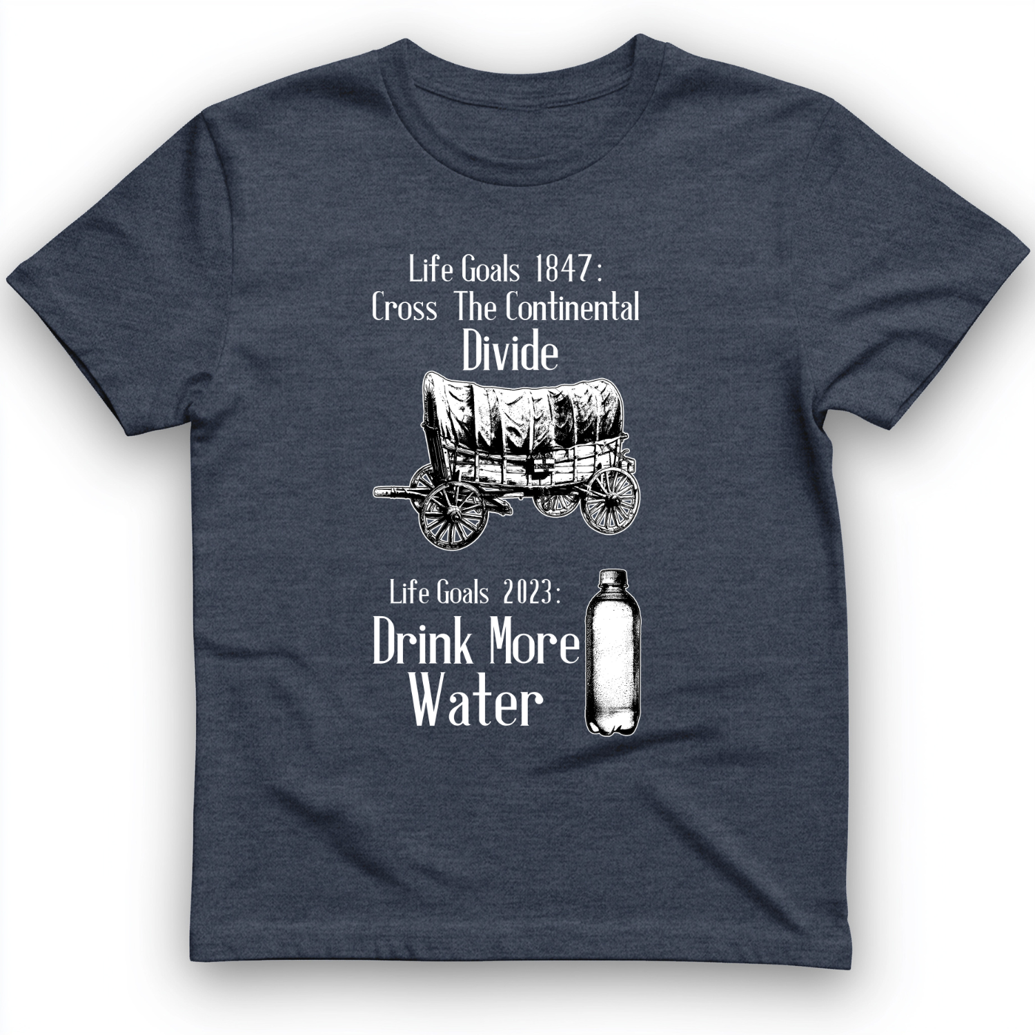 Life Goals T-Shirt