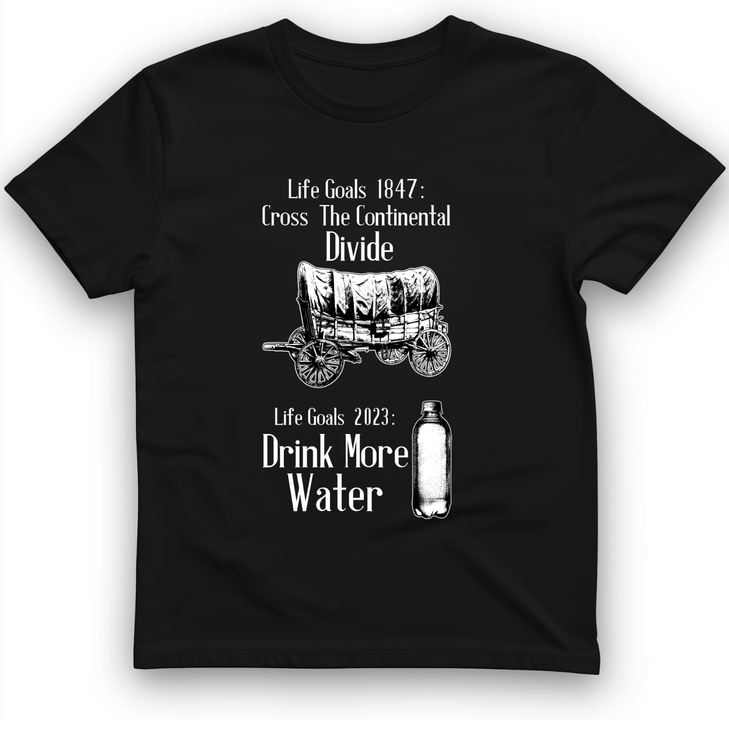 Life Goals T-Shirt