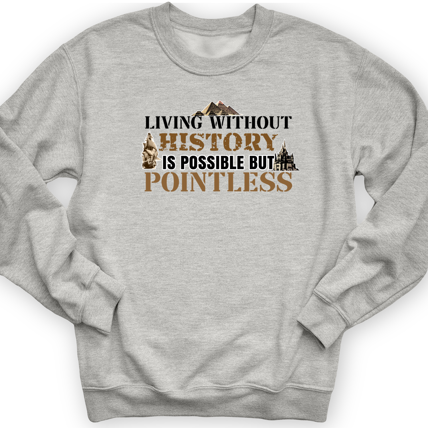 Living Without History Crewneck