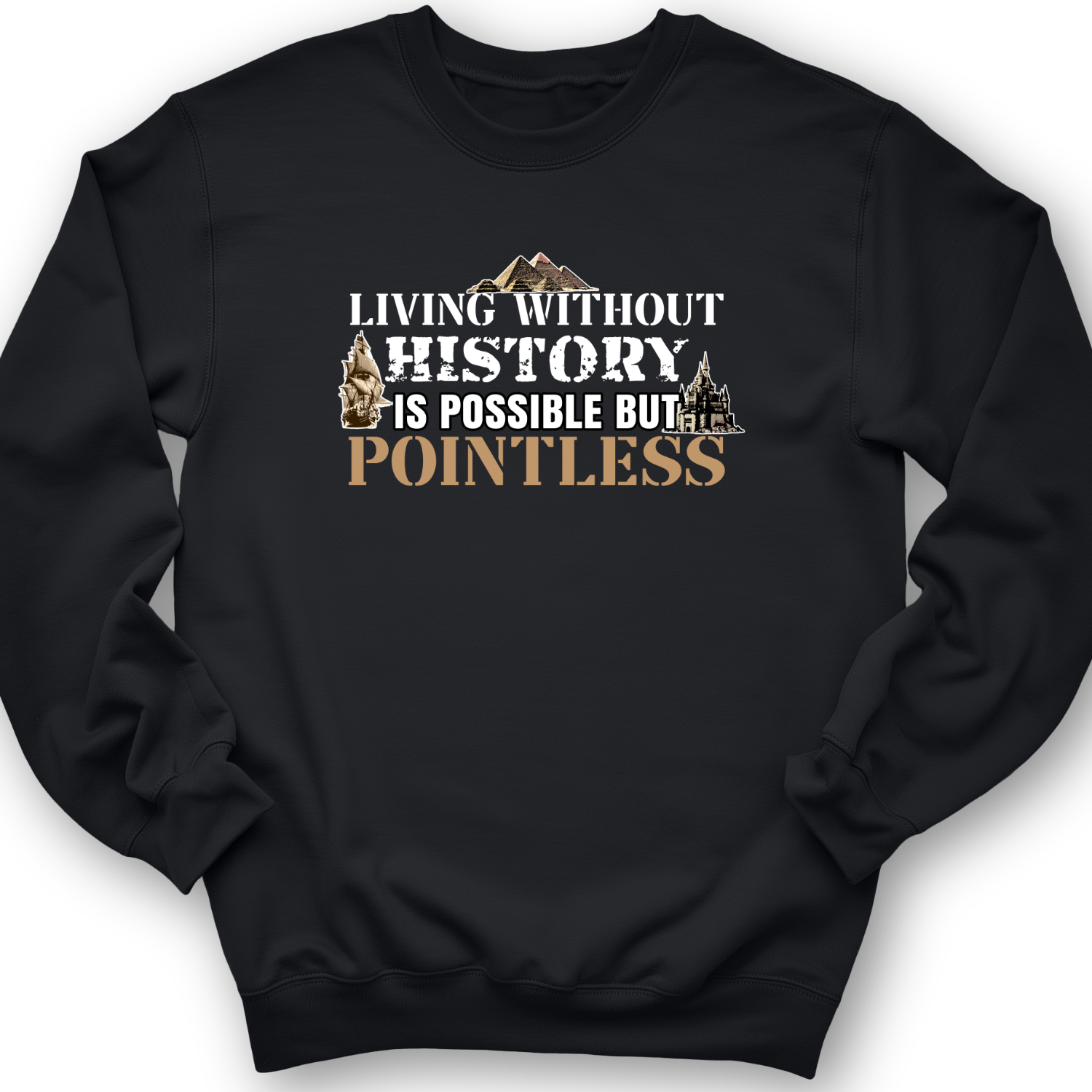 Living Without History Crewneck