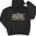 Living Without History Hoodie