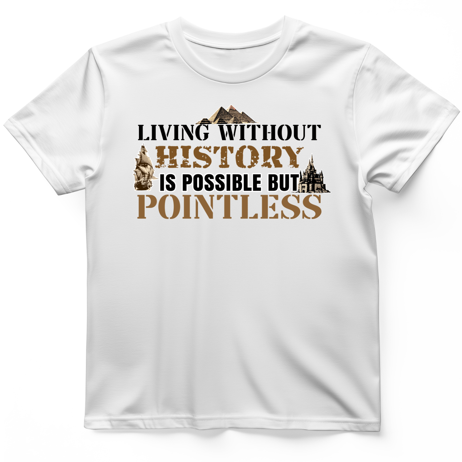 Living Without History T-Shirt