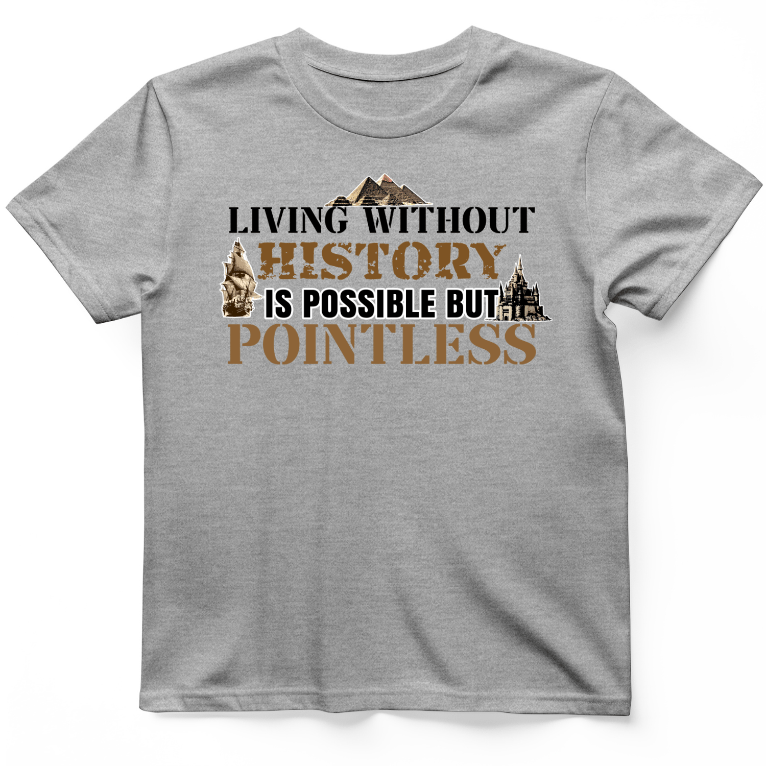 Living Without History T-Shirt