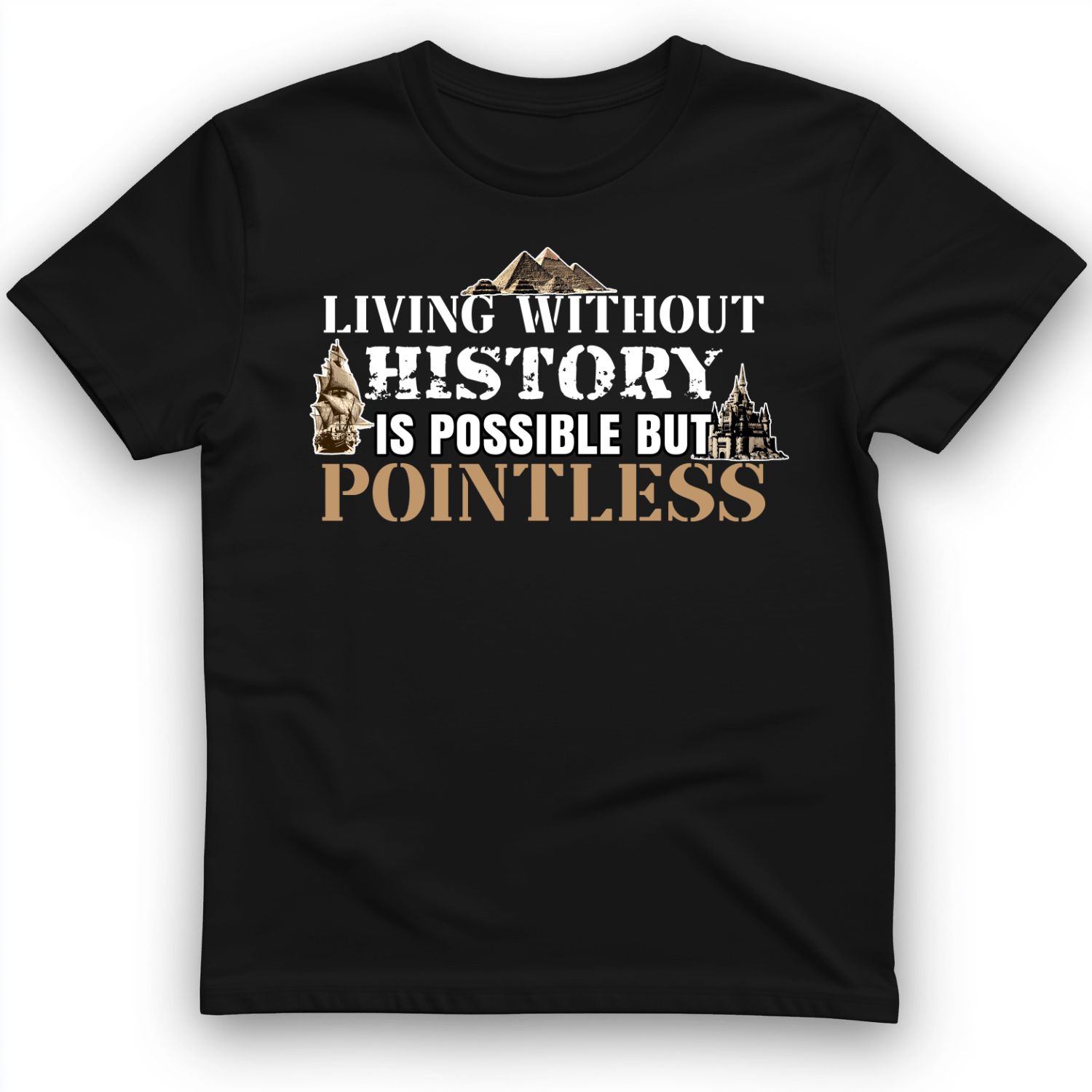 Living Without History T-Shirt