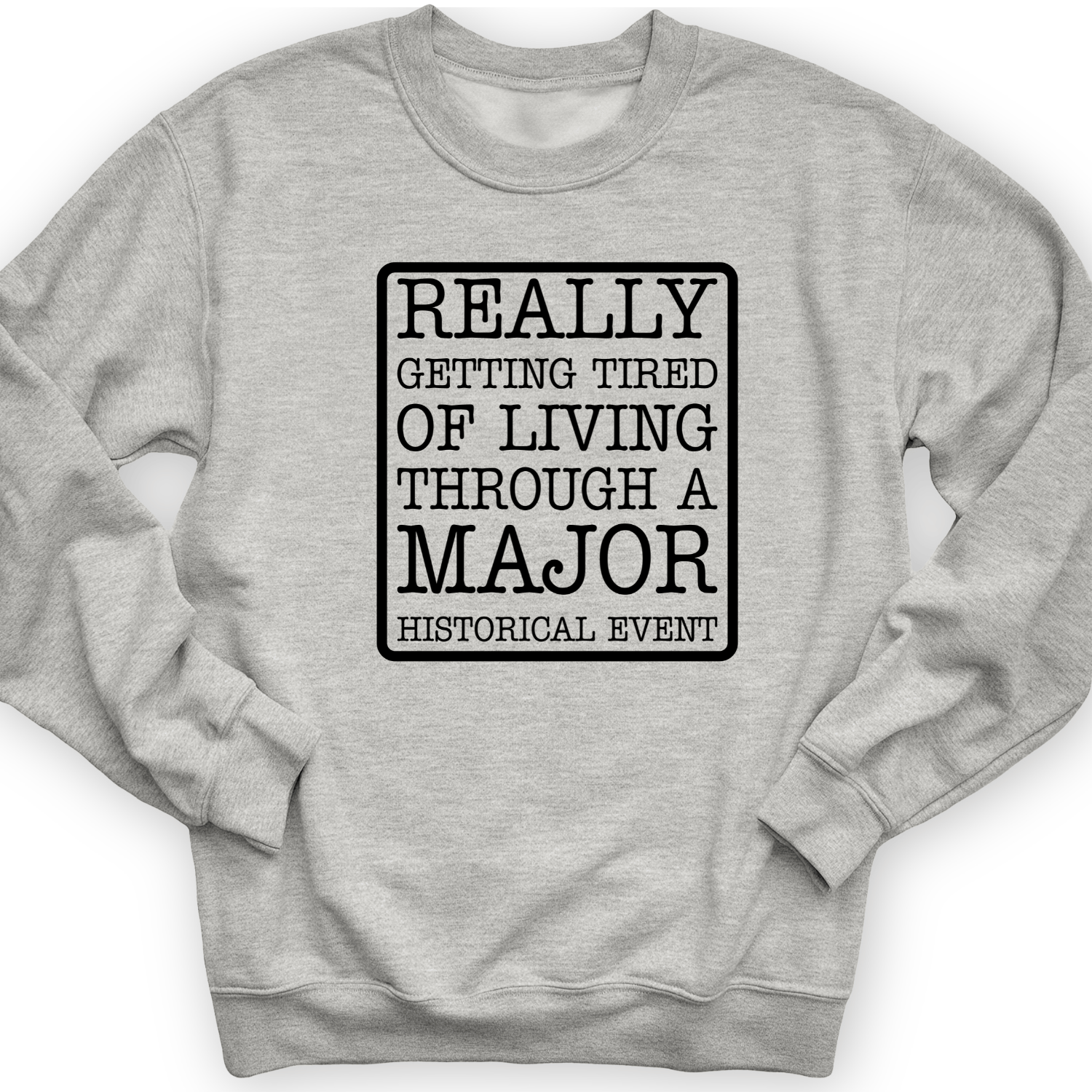 Major Historical Event Crewneck