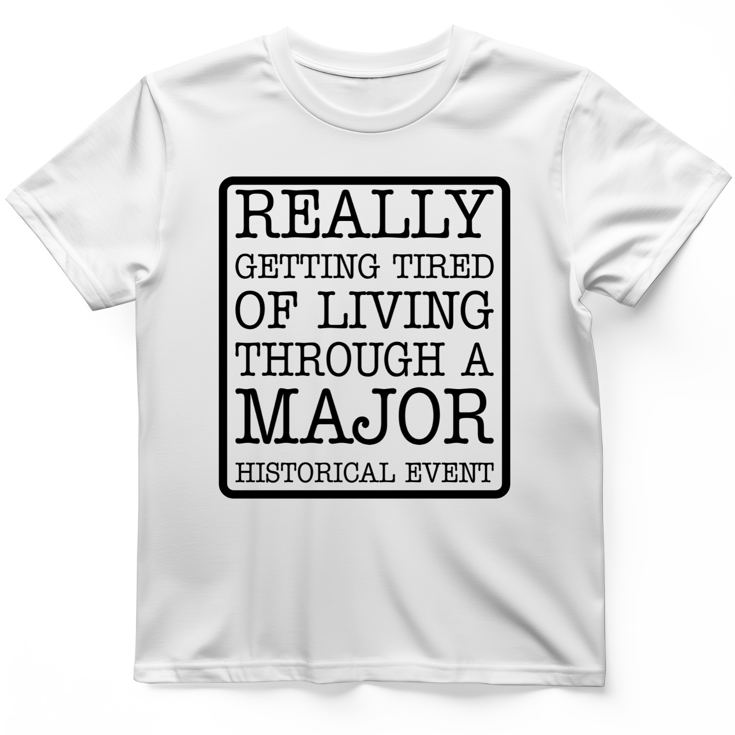 Major Historical Event T-Shirt