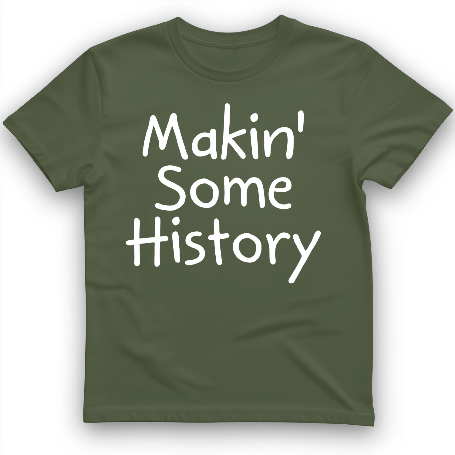 Makin' Some History T-Shirt