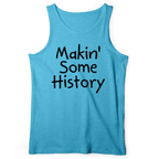 Makin' Some History Tank