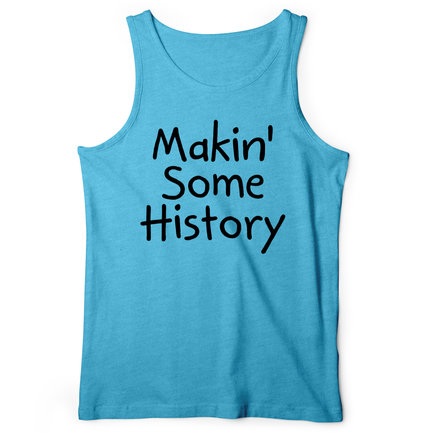 Makin' Some History Tank