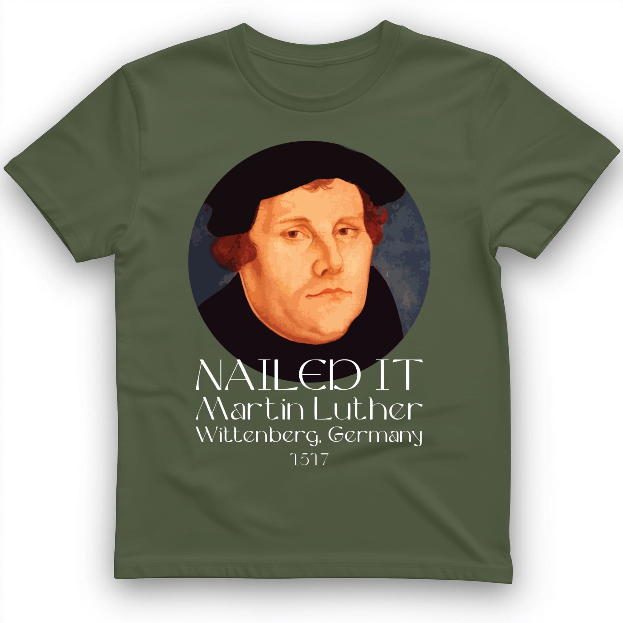 Martin Luther Nailed It T-Shirt