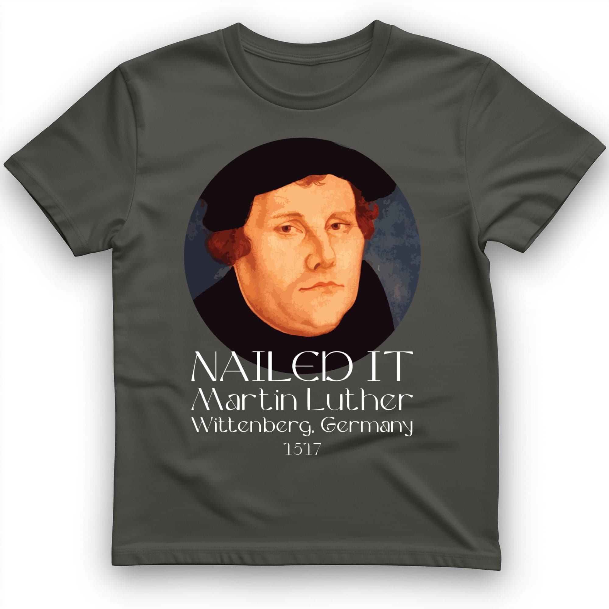 Martin Luther Nailed It T-Shirt