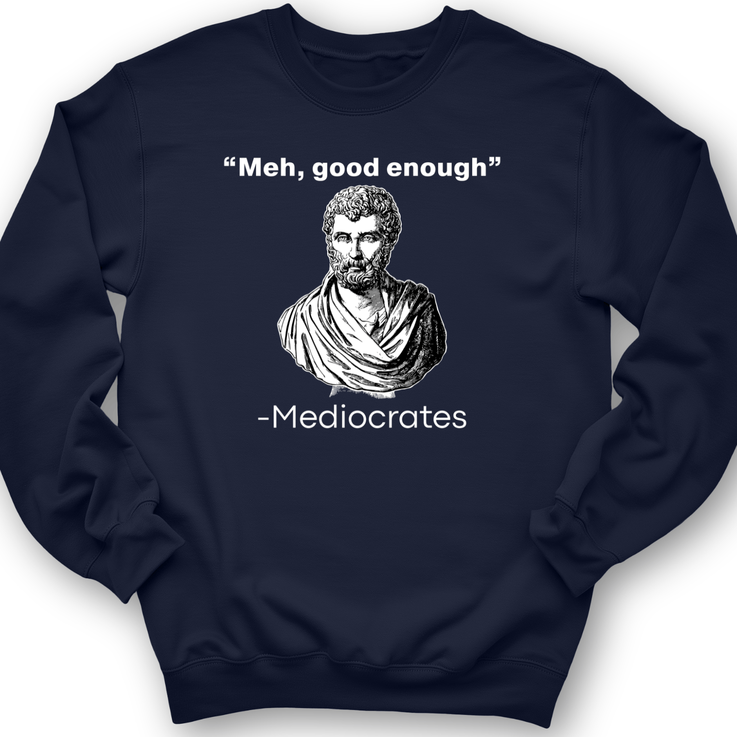 Mediocrates Meh Crewneck