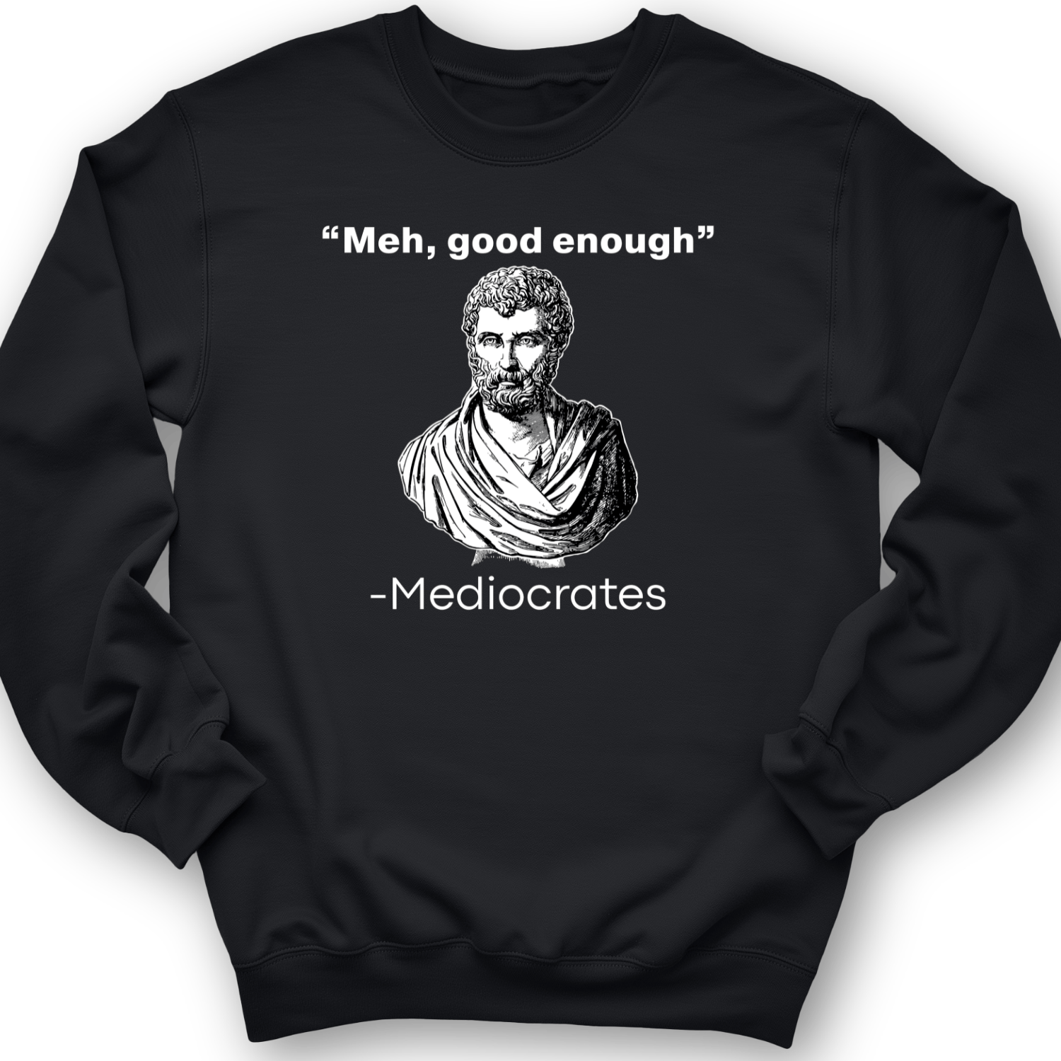 Mediocrates Meh Crewneck