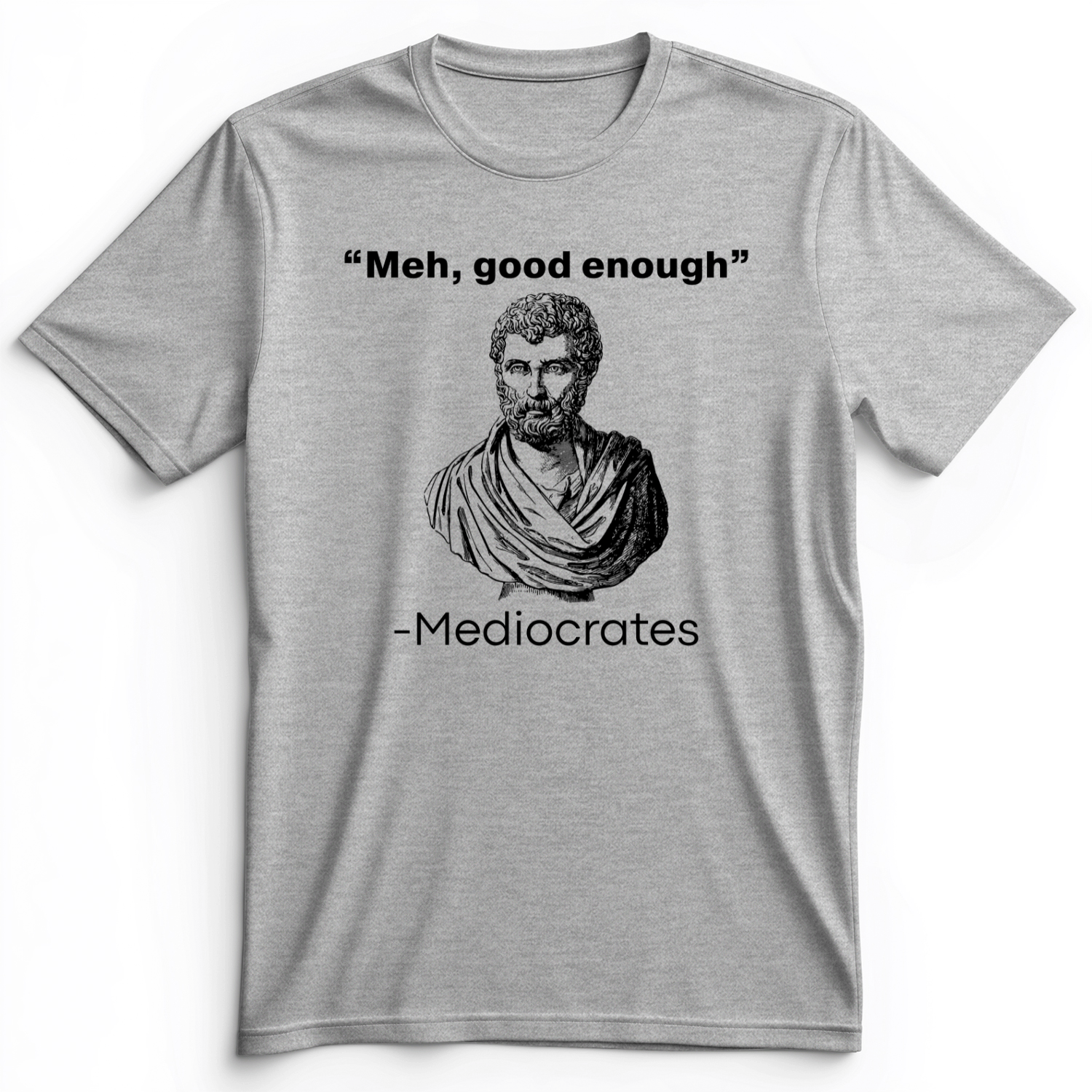 Mediocrates Meh Premium Tee