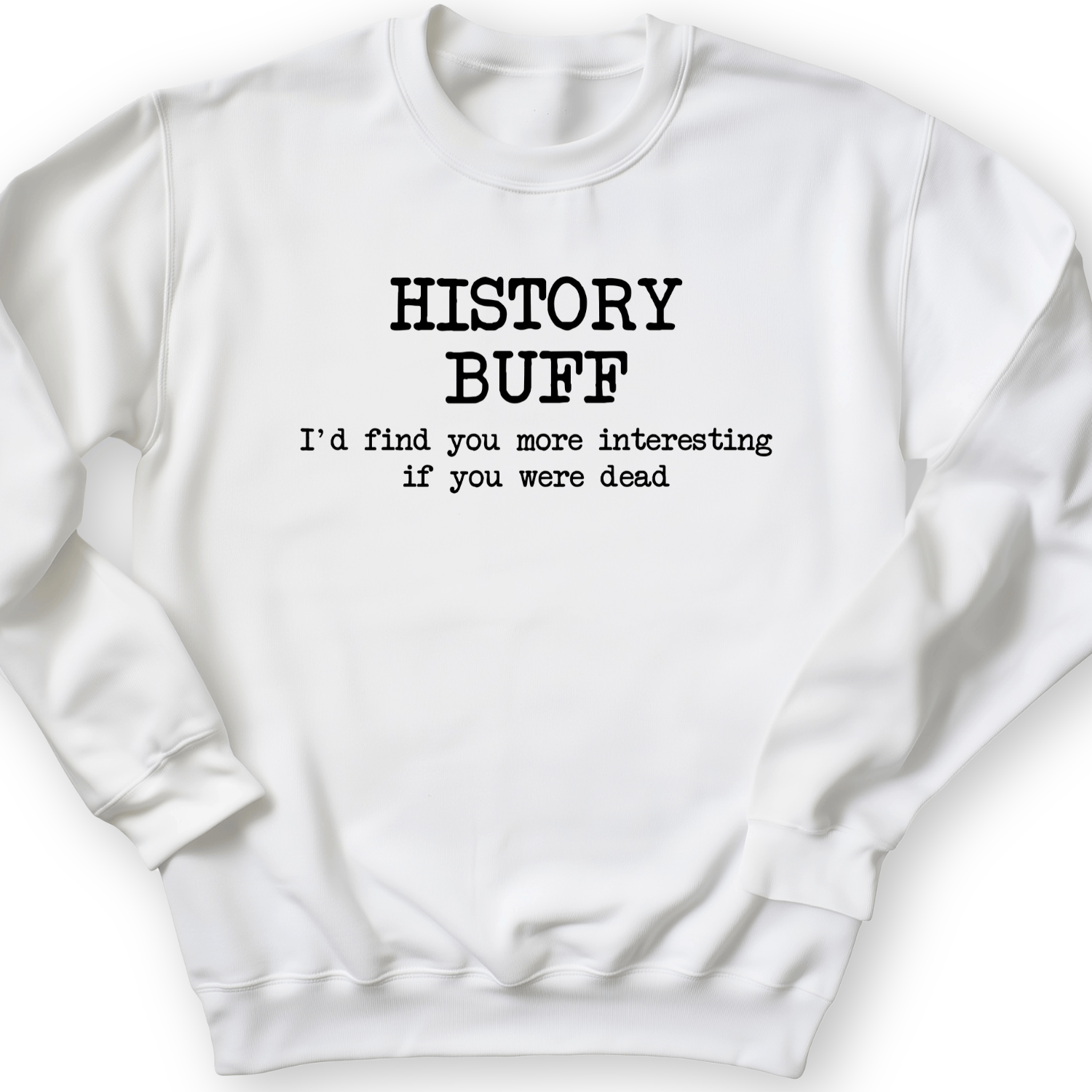 More Interesting If You Were Dead Crewneck
