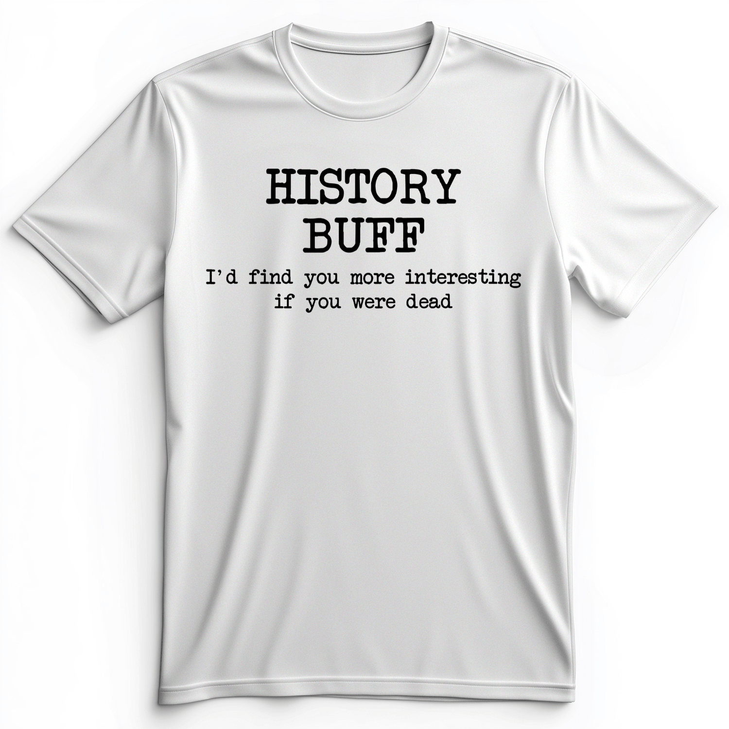 More Interesting If You Were Dead Premium Tee