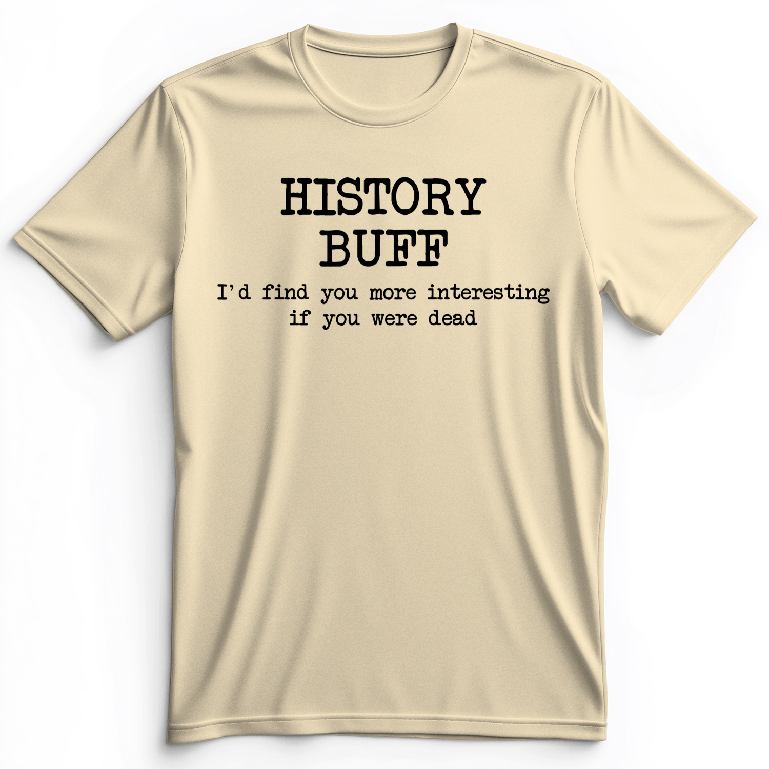 More Interesting If You Were Dead Premium Tee