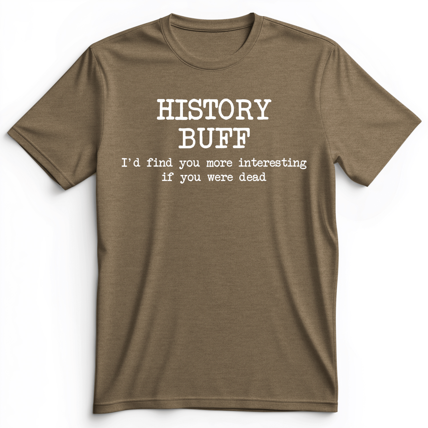 More Interesting If You Were Dead Premium Tee