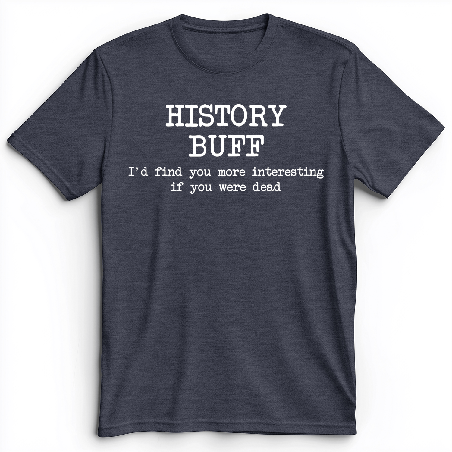 More Interesting If You Were Dead Premium Tee
