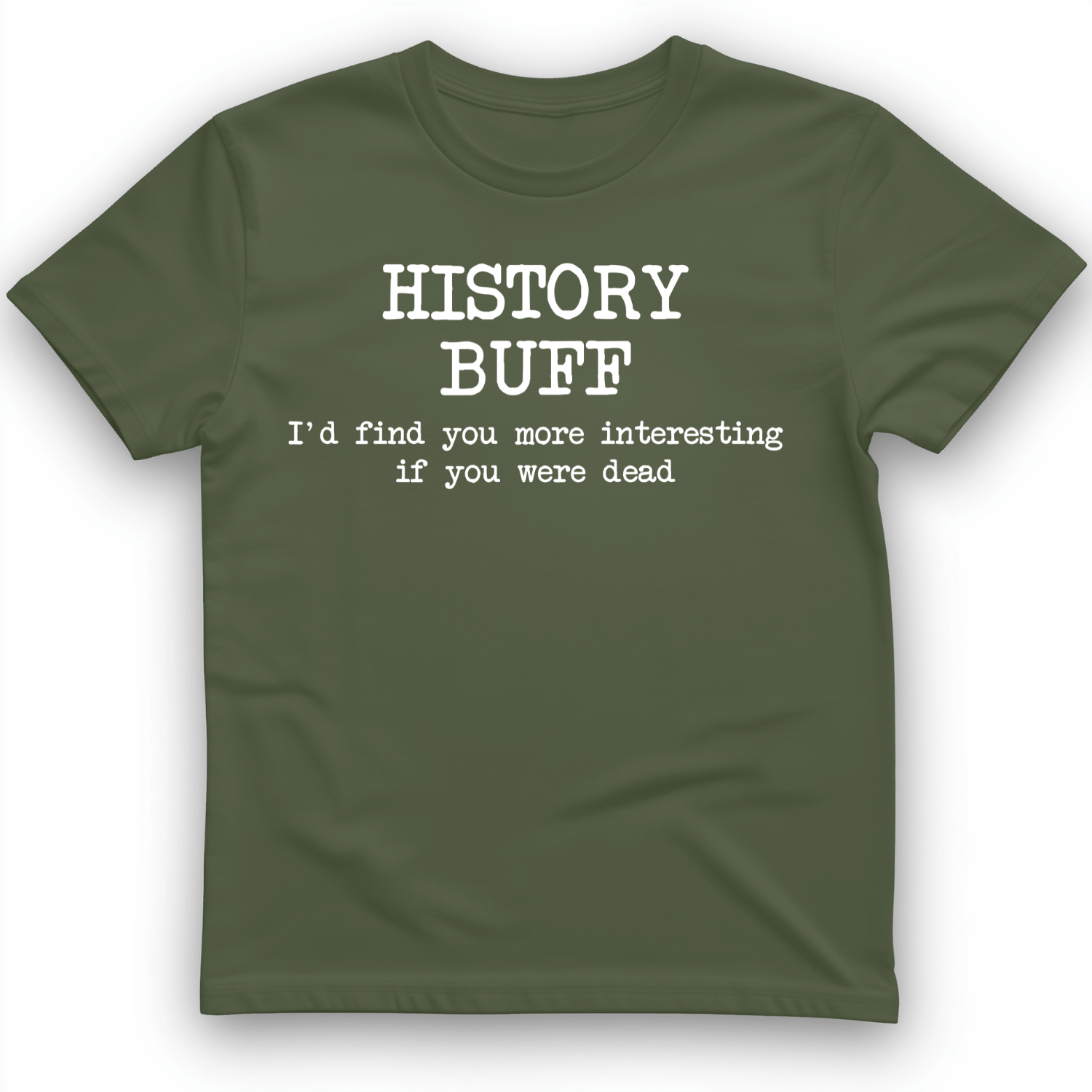 More Interesting If You Were Dead T-Shirt