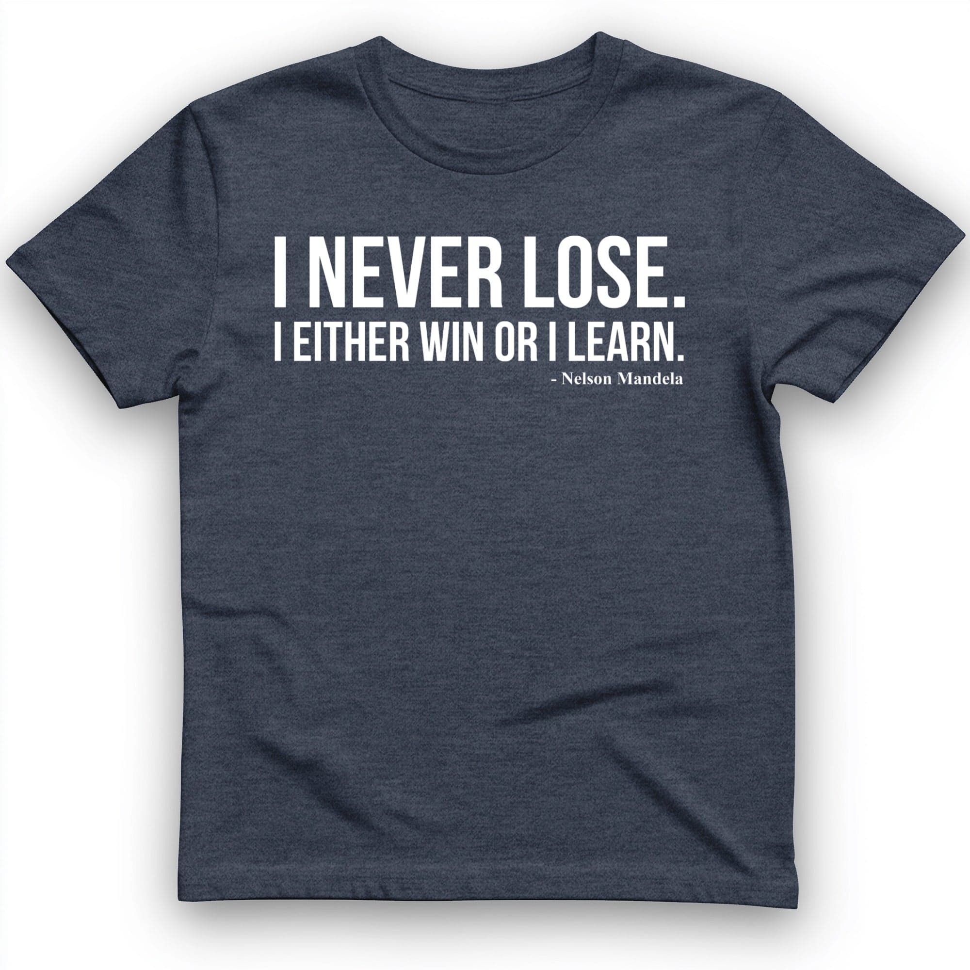 Never Lose T-Shirt