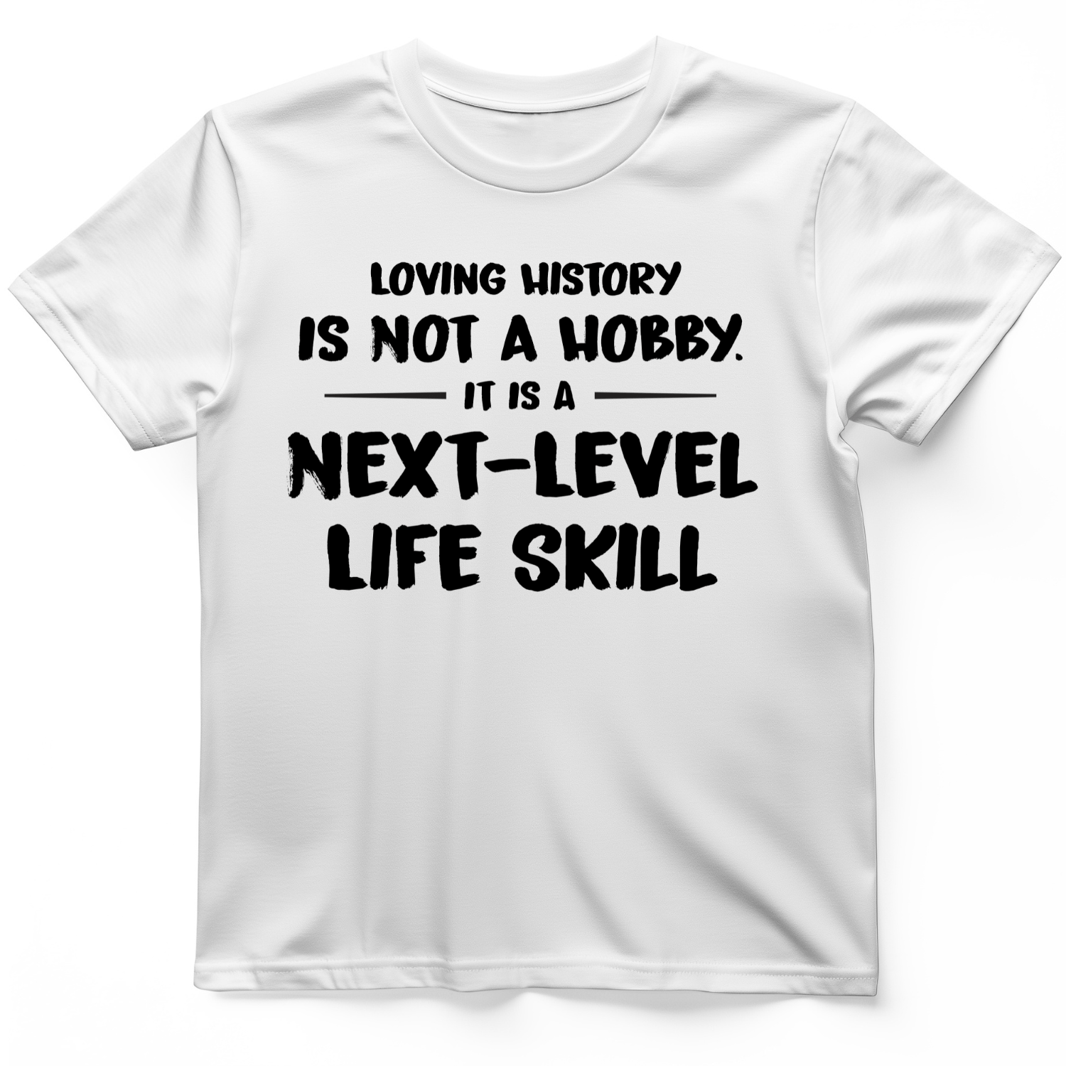 Next Level Life Skill T-Shirt
