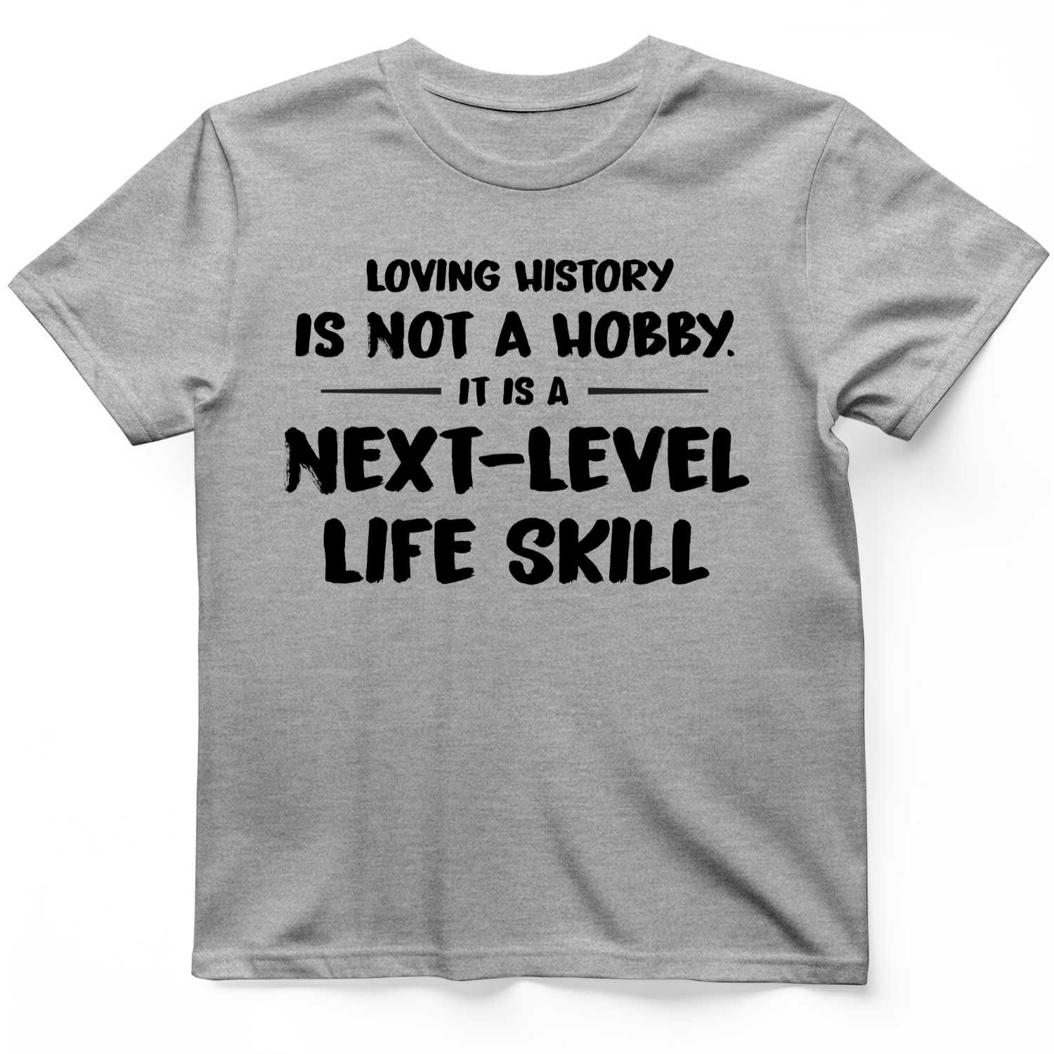Next Level Life Skill T-Shirt