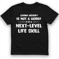 Next Level Life Skill T-Shirt
