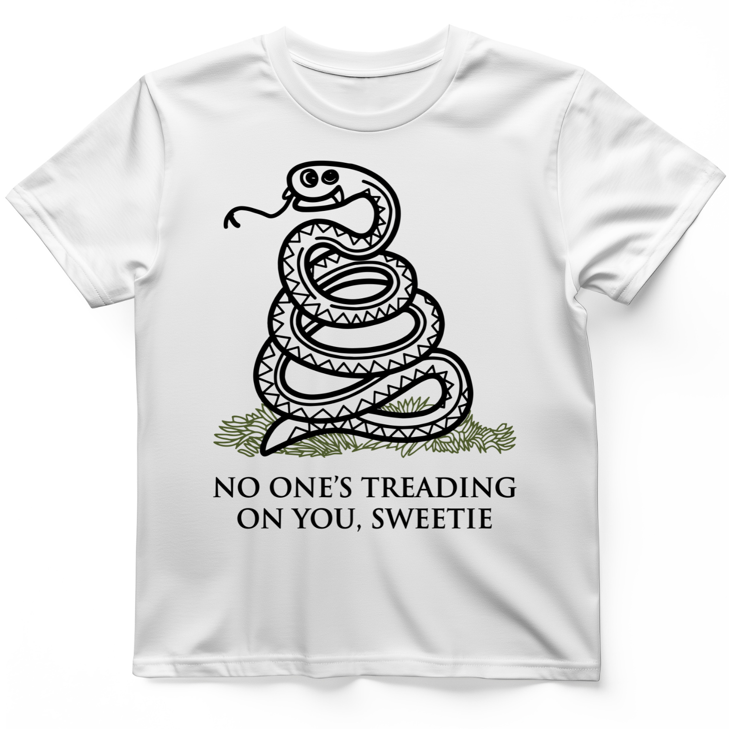 No One's Treading On You, Sweetie T-Shirt