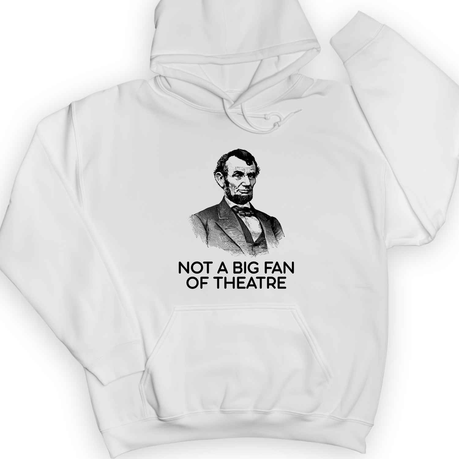 Not A Big Fan Of Theatre Hoodie
