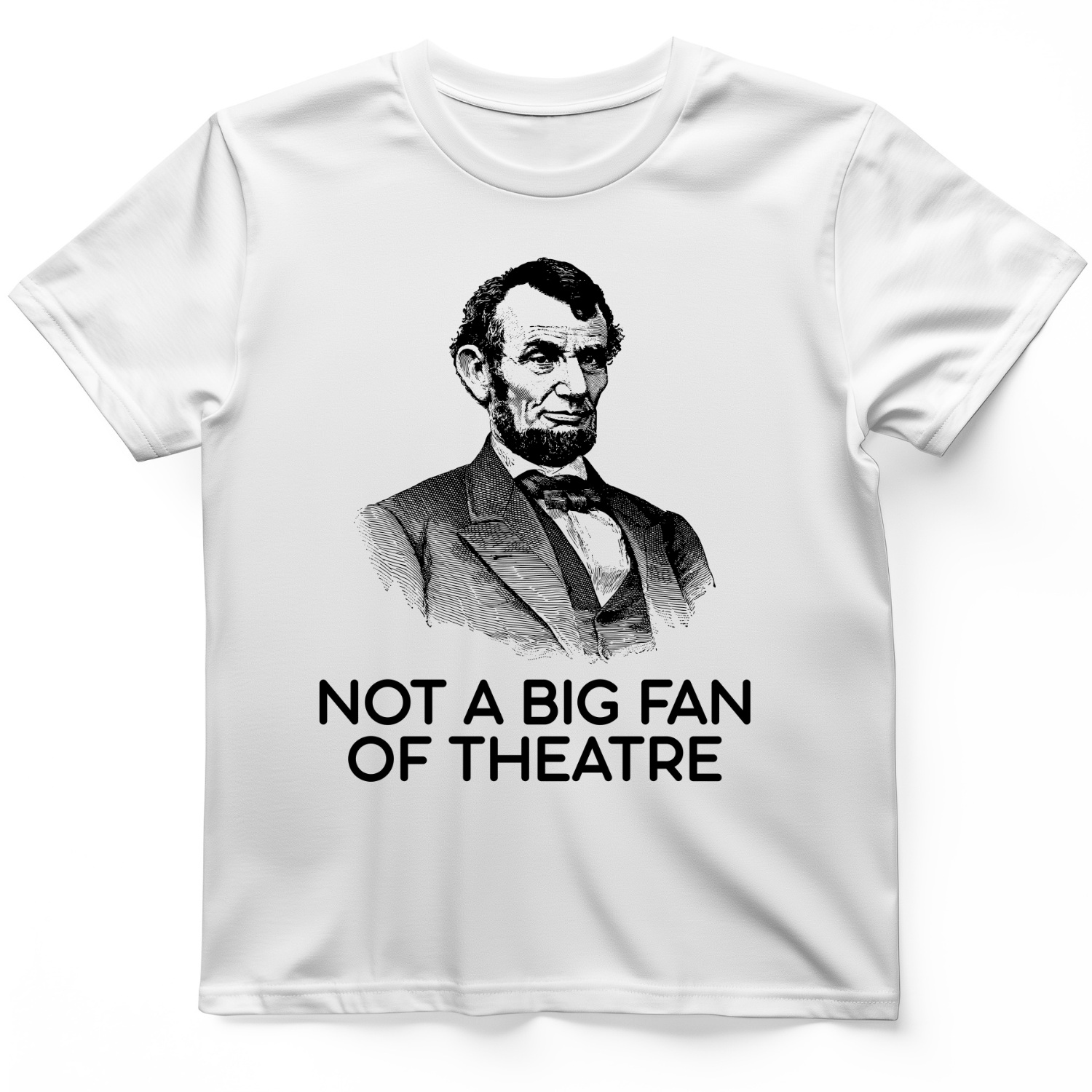 Not A Big Fan Of Theatre T-Shirt