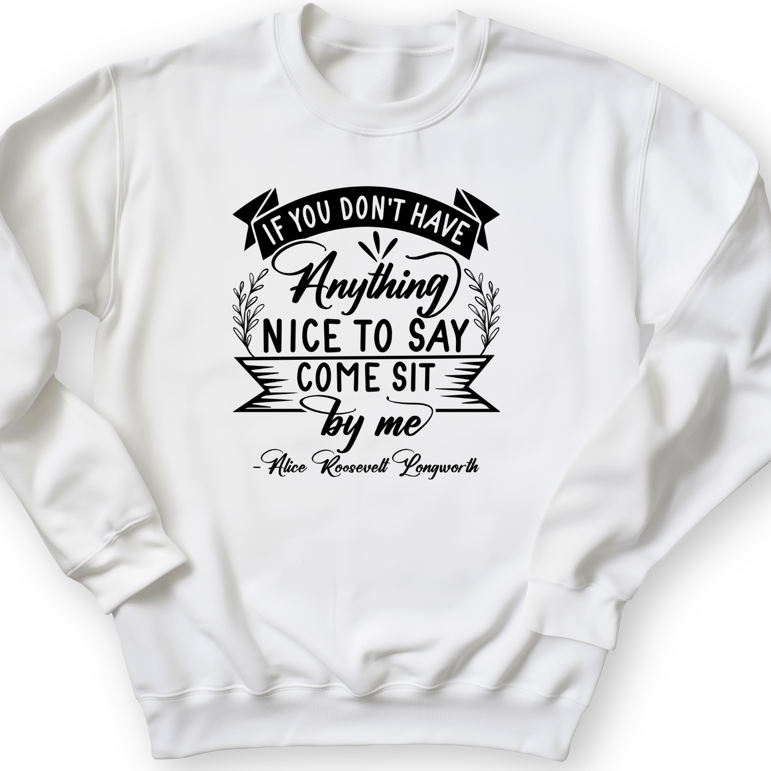 Nothing Nice To Say Crewneck