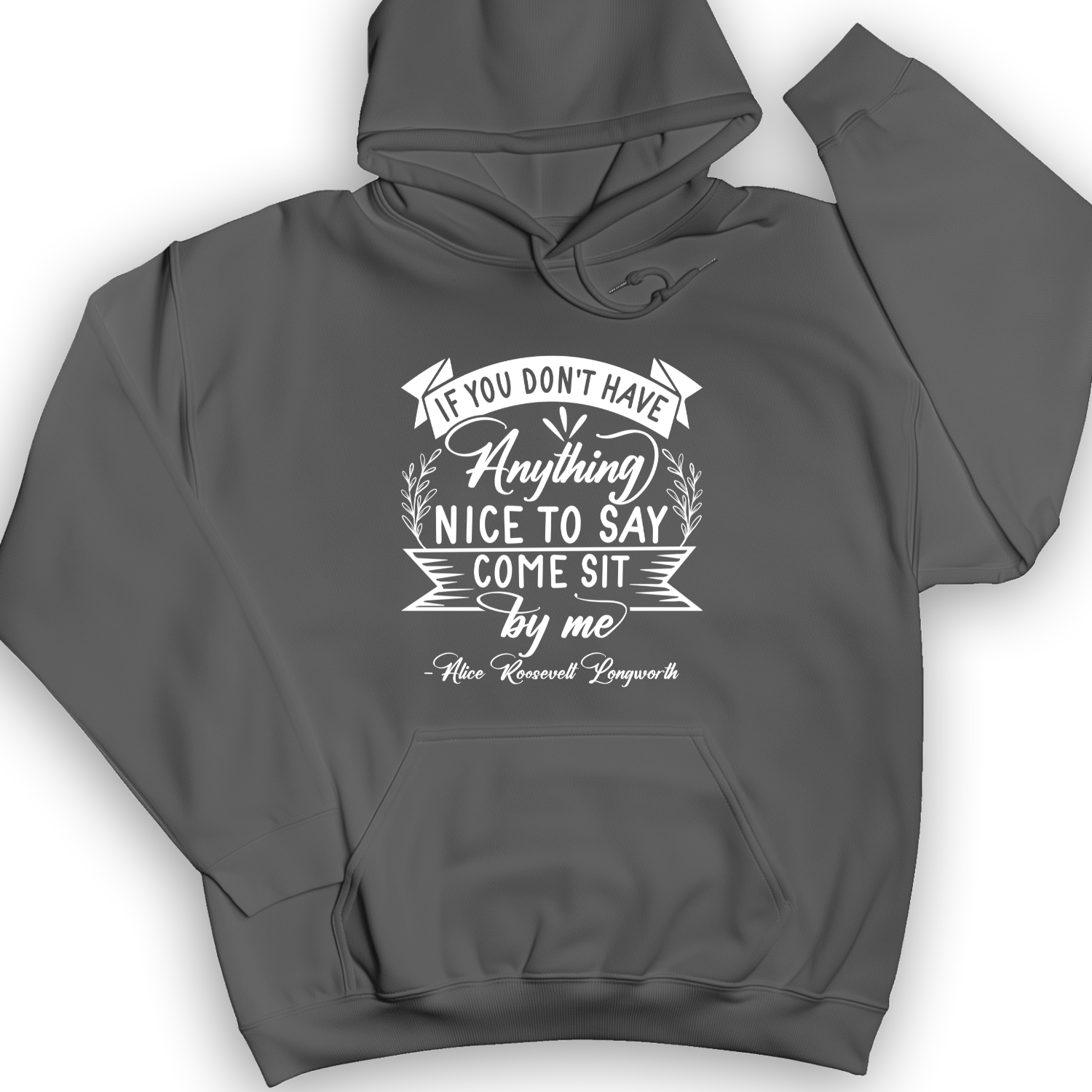 Nothing Nice To Say Hoodie