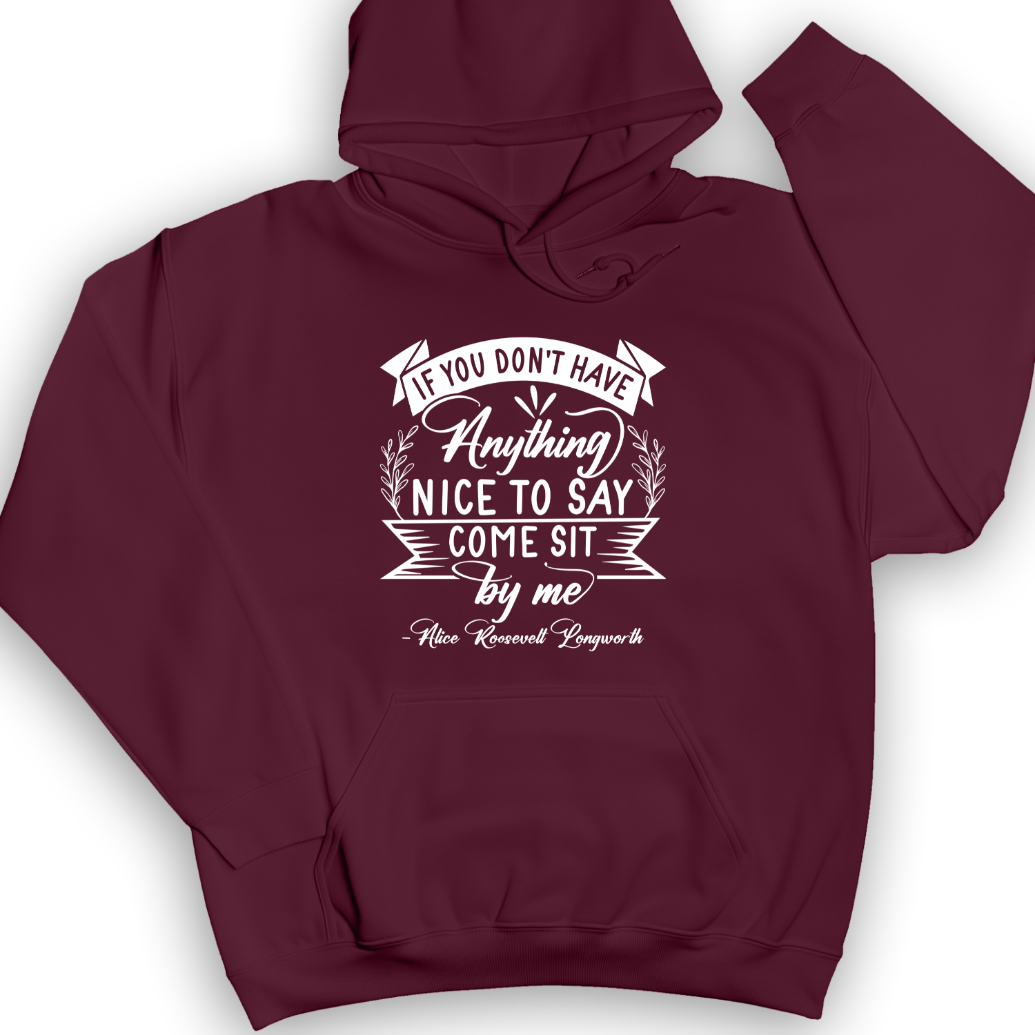 Nothing Nice To Say Hoodie