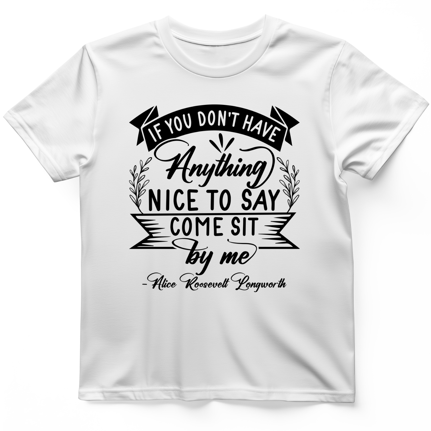 Nothing Nice To Say T-Shirt